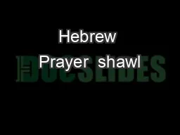 Hebrew Prayer  shawl