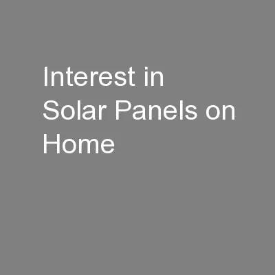 Interest in Solar Panels on Home
