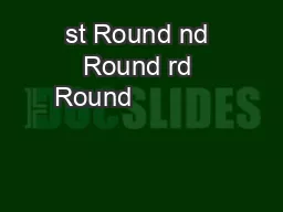 st Round nd Round rd Round                                                      