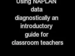 Using NAPLAN data diagnostically an introductory guide for classroom teachers