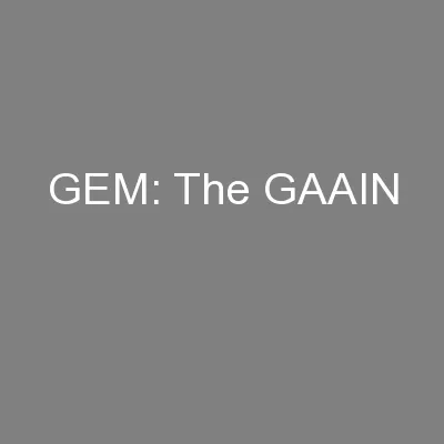 GEM: The GAAIN