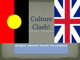 Aboriginal Attitudes Towards The Europeans.