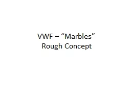 VWF – “Marbles”