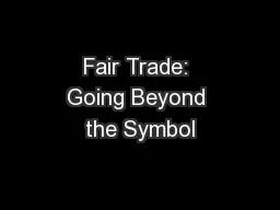 Fair Trade: Going Beyond the Symbol