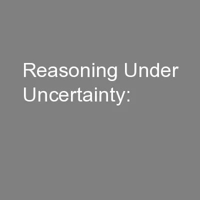 Reasoning Under Uncertainty: