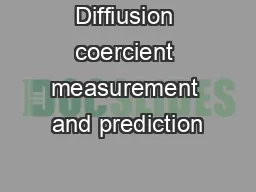 Diffiusion coercient measurement and prediction