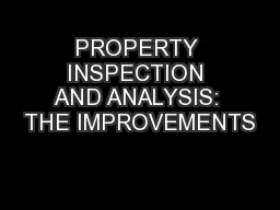 PROPERTY INSPECTION AND ANALYSIS: THE IMPROVEMENTS