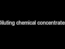 Diluting chemical concentrates