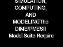 SIMULATION, COMPUTING, AND MODELINGThe DIME/PMESII Model Suite Require