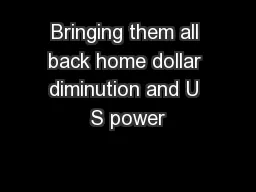 Bringing them all back home dollar diminution and U S power