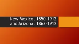 New Mexico, 1850-1912 and Arizona, 1863-1912