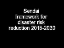 Sendai framework for disaster risk reduction 2015-2030