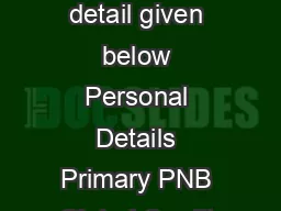 Please issue me an Add on Card as per detail given below Personal Details Primary PNB