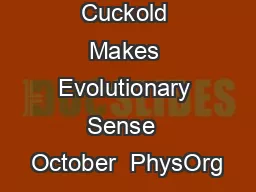 When Being a Cuckold Makes Evolutionary Sense  October  PhysOrg
