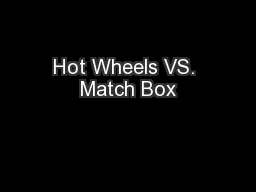 Hot Wheels VS. Match Box
