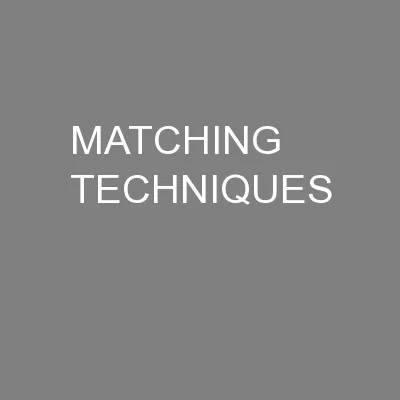 MATCHING TECHNIQUES
