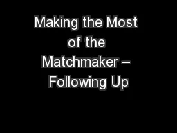 Making the Most of the Matchmaker – Following Up