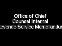 Office of Chief Counsel Internal Revenue Service Memorandum