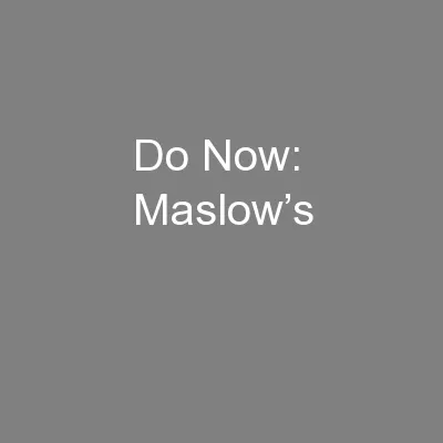 Do Now: Maslow’s