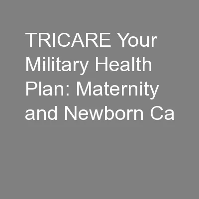 TRICARE Your Military Health Plan: Maternity and Newborn Ca