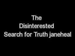 The Disinterested Search for Truth janeheal