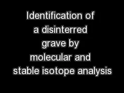 Identification of a disinterred grave by molecular and stable isotope analysis