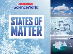 WHAT DO YOU KNOW ABOUT STATES OF MATTER?