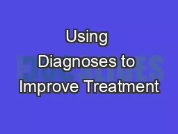Using Diagnoses to Improve Treatment
