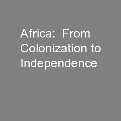 Africa:  From Colonization to Independence