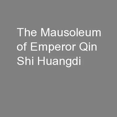 The Mausoleum of Emperor Qin Shi Huangdi