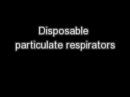 Disposable particulate respirators