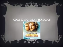 Chasing mavericks