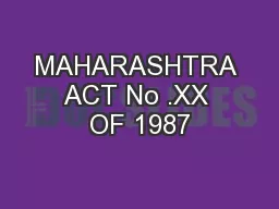 MAHARASHTRA ACT No .XX OF 1987