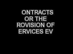   ONTRACTS OR THE ROVISION OF ERVICES EV 