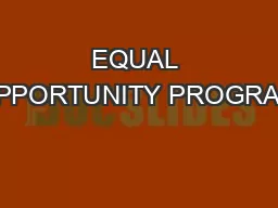 EQUAL OPPORTUNITY PROGRAM