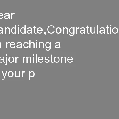 Dear Candidate,Congratulations on reaching a major milestone in your p