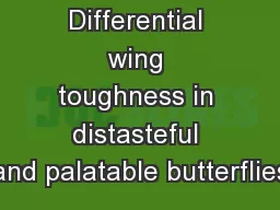Differential wing toughness in distasteful and palatable butterflies