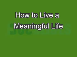 How to Live a Meaningful Life