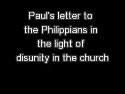 Paul's letter to the Philippians in the light of disunity in the church
