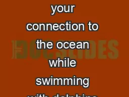 BE INSPIRED AND MAKE A DIFFERENCE Reinvigorate your connection to the ocean while swimming