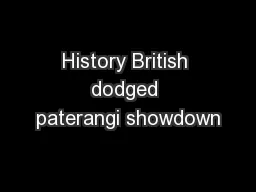 History British dodged paterangi showdown