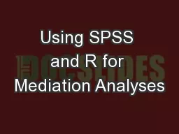 Using SPSS and R for Mediation Analyses