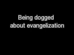 Being dogged about evangelization