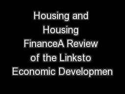 Housing and Housing FinanceA Review of the Linksto Economic Developmen