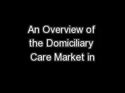 An Overview of the Domiciliary Care Market in