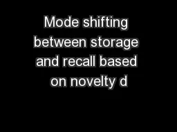 Mode shifting between storage and recall based on novelty d
