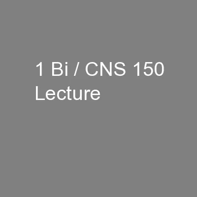1 Bi / CNS 150 Lecture