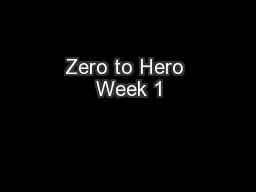 Zero to Hero Week 1