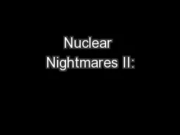 Nuclear Nightmares II: