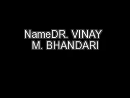 NameDR. VINAY M. BHANDARI